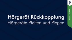Hörgerät Rückkopplung - Hörgeräte pfeifen und piepen | MySecondEar