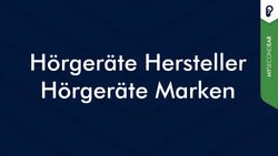 Hörgeräte-Hersteller und -marken: Preise & Erfahrungen