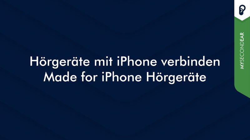 Hörgeräte mit iPhone verbinden - Made for iPhone Hörgeräte (MfI)