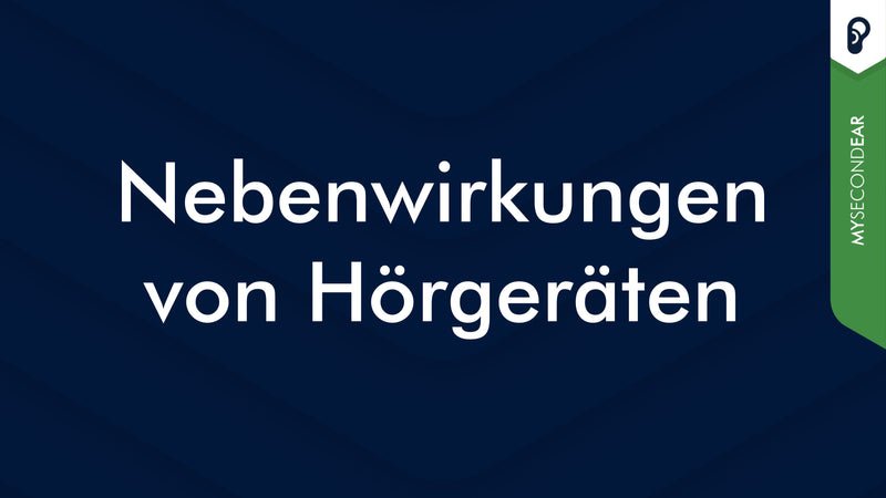 Nebenwirkungen von Hörgeräten: Was stimmt? | MySecondEar